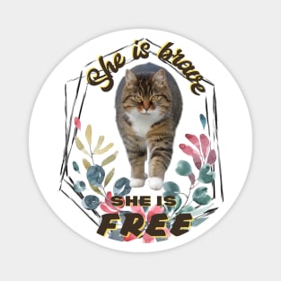 She is Brave. She is Free - Cat - Pet lover Magnet